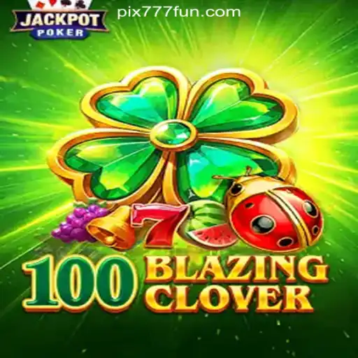 Discover the Thrills of 100BlazingClover on the 777.FUN Platform: Online Slots in Brasil