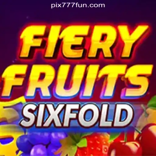 Discover the Excitement of FieryFruitsSixFold on 777.FUN Platform