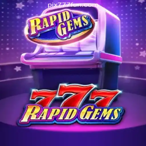 Explore the Exciting World of RapidGems777: The Top Slot Game on 777.FUN Platform-Online Slots Brasil #1